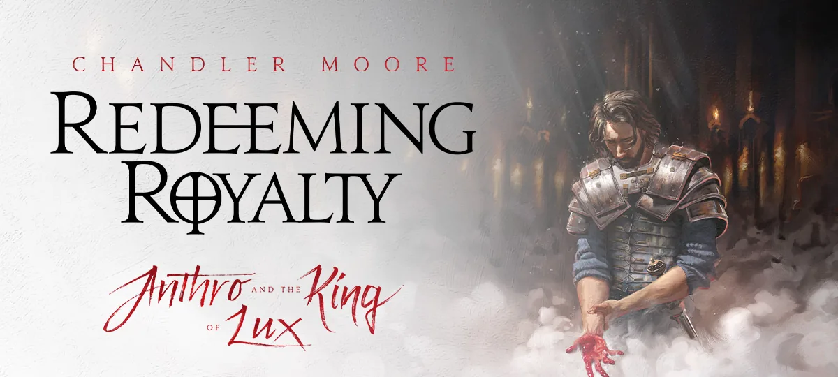 Redeeming Royalty by Chandler Moore: an armored man with a bloodied hand standing in fog